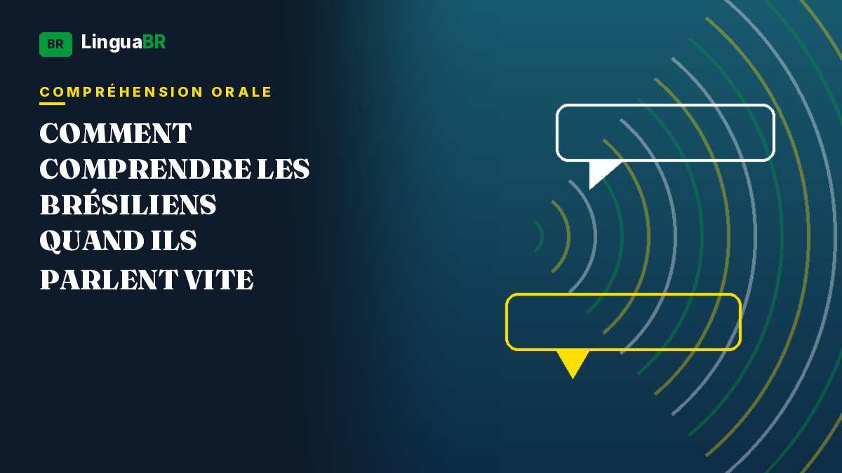 Comment comprendre les Brésiliens quand ils parlent vite