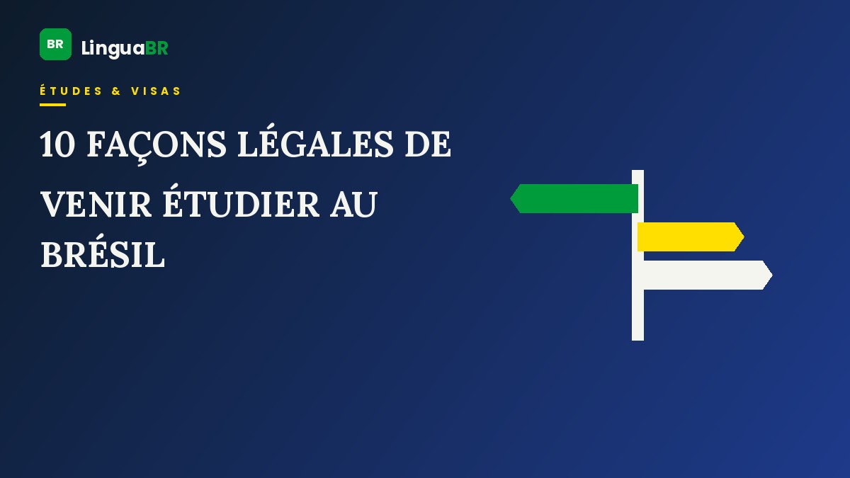 10 façons légales de venir au Brésil pour étudier