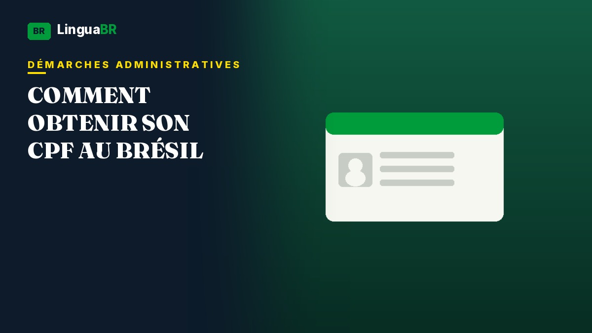 Comment obtenir son CPF au Brésil pour les étrangers
