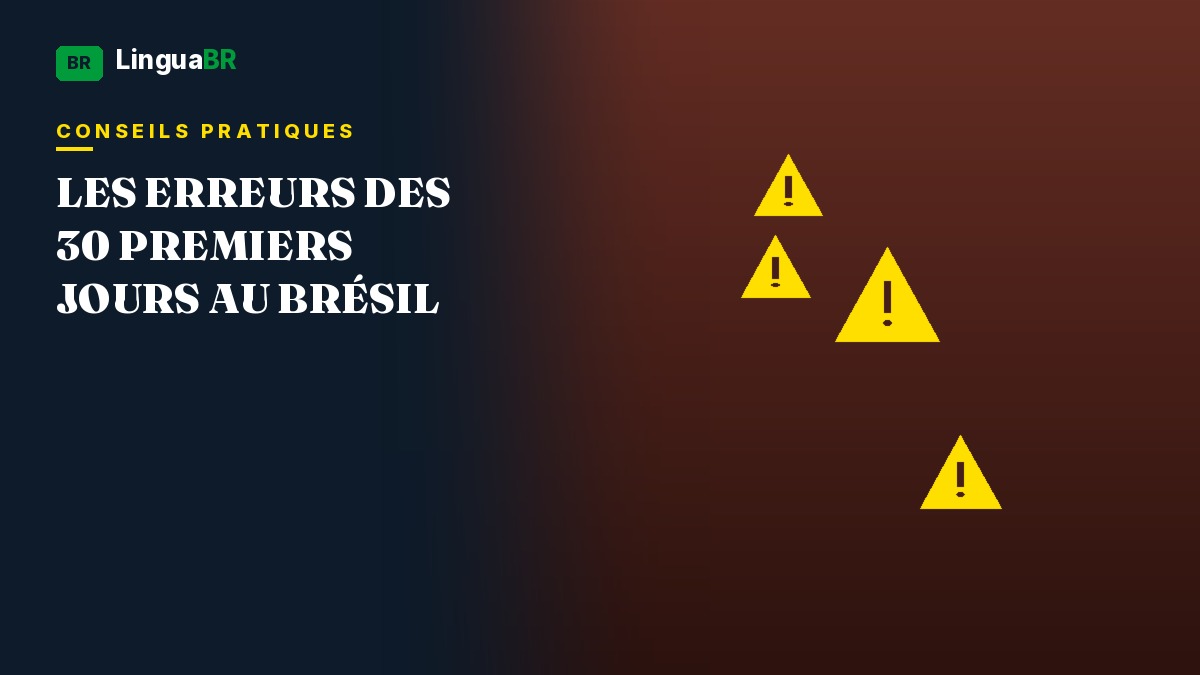 Les erreurs des 30 premiers jours au Brésil