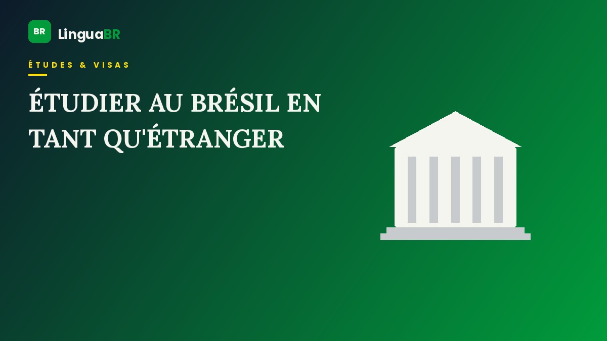 Étudier au Brésil en tant qu'étranger dans une université