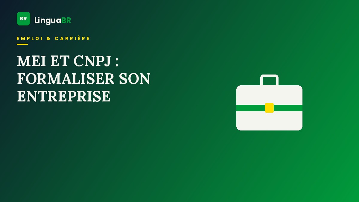 MEI et CNPJ, formaliser son entreprise au Brésil en tant qu'étranger