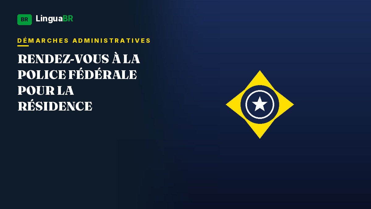 Rendez-vous Police Fédérale pour la résidence au Brésil