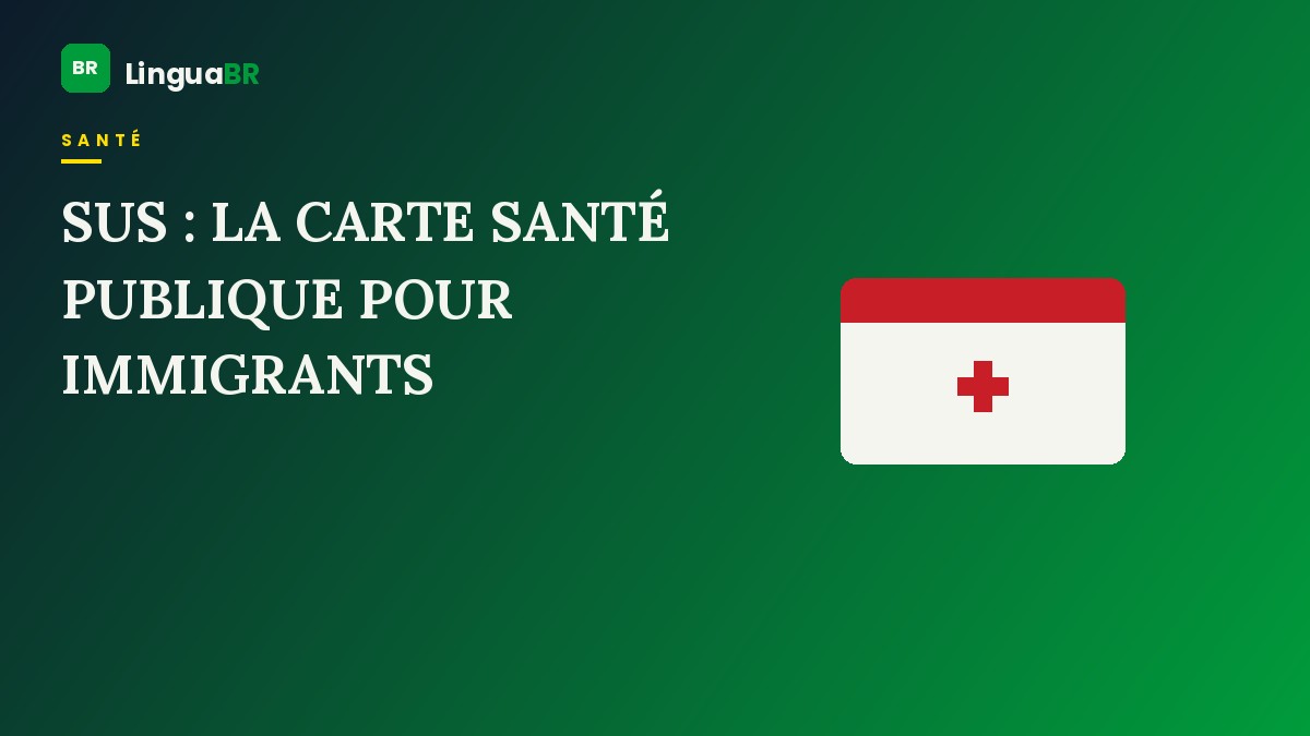 SUS, la carte santé publique brésilienne pour immigrants